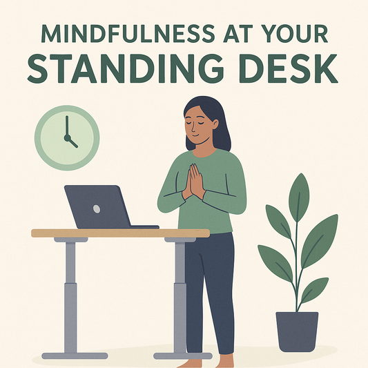 How to Pair a Standing Desk with Mindfulness Practices at Work